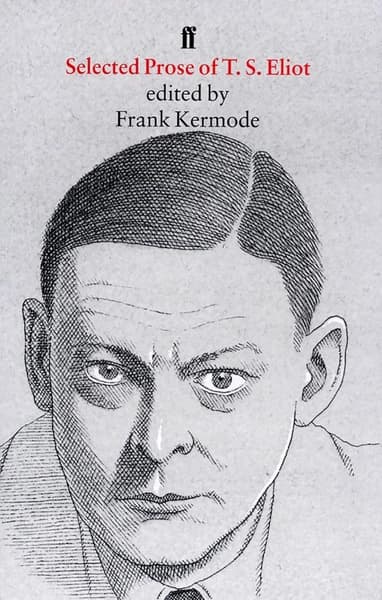 Selected Prose of T S Eliot by T S Eliot