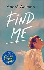 Find Me by André Aciman