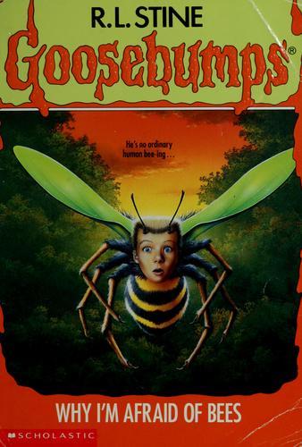Why I'm Afraid of Bees by R.L.Stine