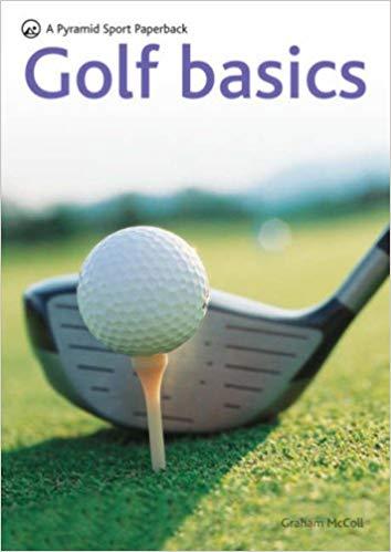 Golf Basics by Graham Mccoll