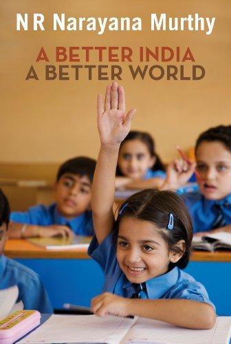 A Better India, a Better World by N. R. Narayana Murthy
