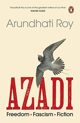 Azadi: Freedom. Fascism. Fiction. by Arundhati Roy