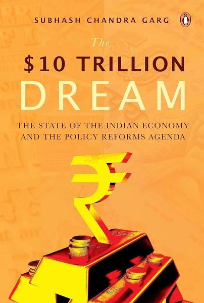 The Ten Trillion Dream by Subhash Chandra Garg