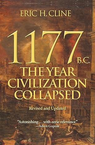 1177 B.C : The Year Civilization Collapsed by Eric H Cline