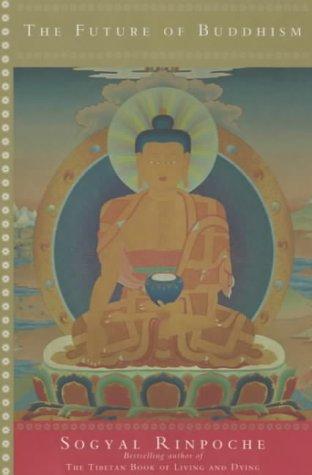 The FUTUREof Buddhim by Sogyal Rinpoche