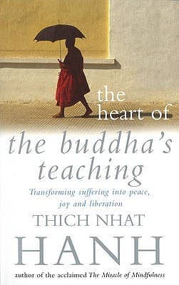The Heart of the Buddha's Teaching by Thich Nhat Hanh