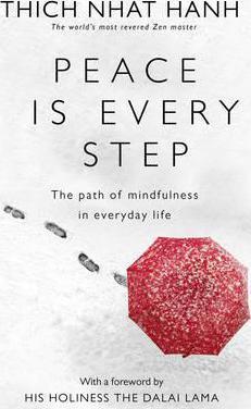 Peace is Every Step by Arnold Kotler, Thich Nhat Hanh