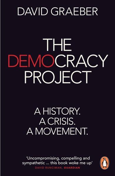 The Democracy Project by David Graeber