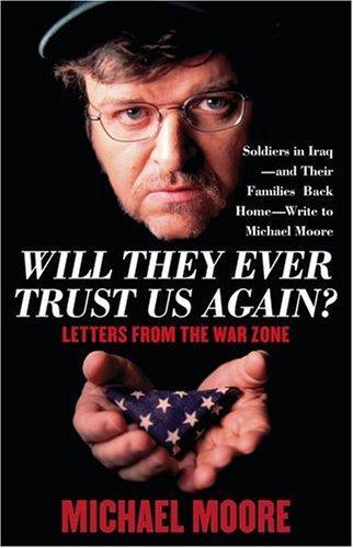 Will they ever  trust us again by Michael Moore