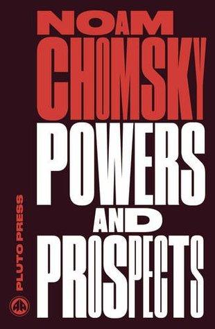 Powers and Prospects by Noam Chomsky