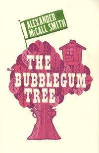 The Bubblegum Tree by Alexander Mccall Smith