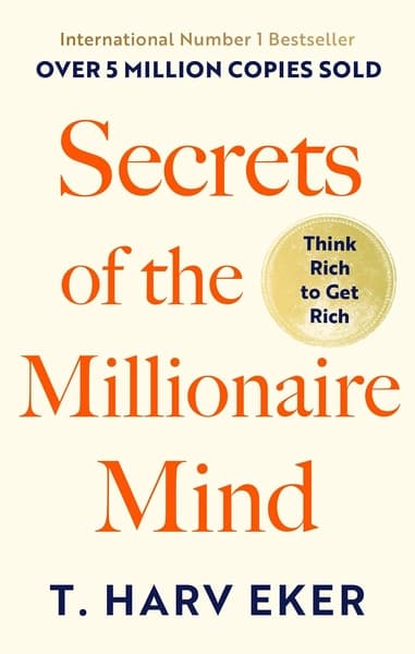 Secrets of the Millionaire Mind by T. Harv Eker