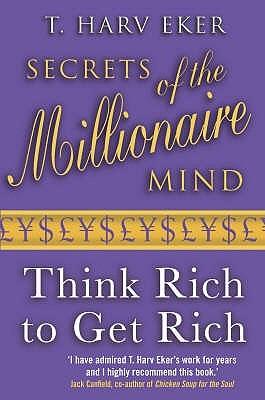 Secrets of the Millionaire Mind by T. Harv Eker