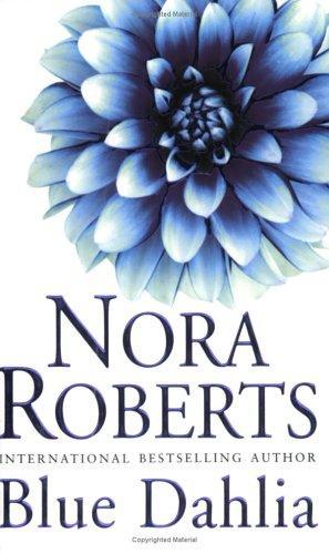 Blue Dahlia by Nora Roberts