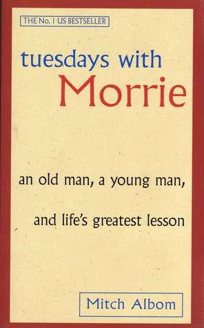Tuesdays With Morrie by Mitch Albom