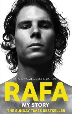 RAFA My Story by John Carlin, Rafael Nadal