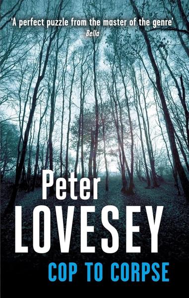 Cop to Corpse by Peter Lovesey