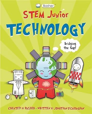 Basher STEM Junior: Technology by Jonathan OCallaghan