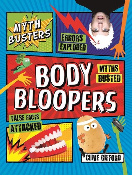 Mythbusters: Body Bloopers by Clive Gifford