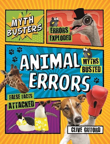 Mythbusters: Animal Errors by Clive Gifford