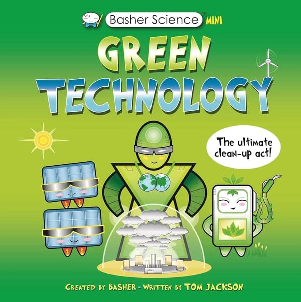 Basher Science Mini: Green Technology by Simon Basher, Tom Jackson