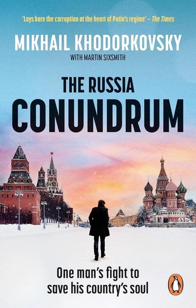 The Russia Conundrum by Mikhail Khodorkovsky