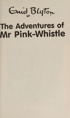 The Adventures of Mr Pink-Whis by Enid Blyton