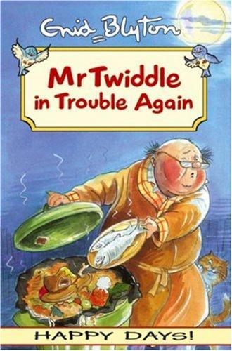 Mr Twiddle In Trouble Again by Enid Blyton