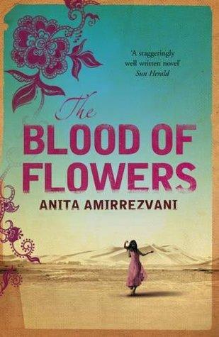 The Blood Of Flowers by Anita Amirrezvani