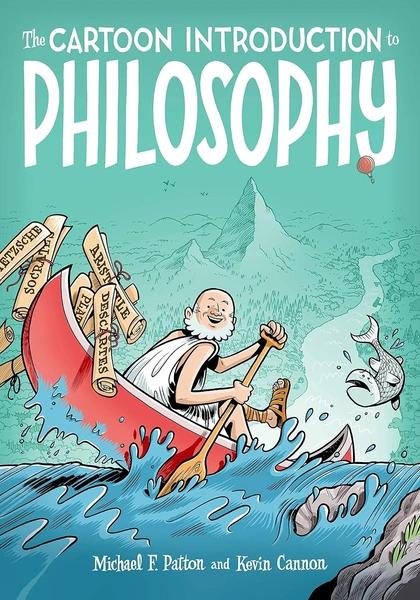 The Cartoon Introduction to Philosophy by Michael F. Patton