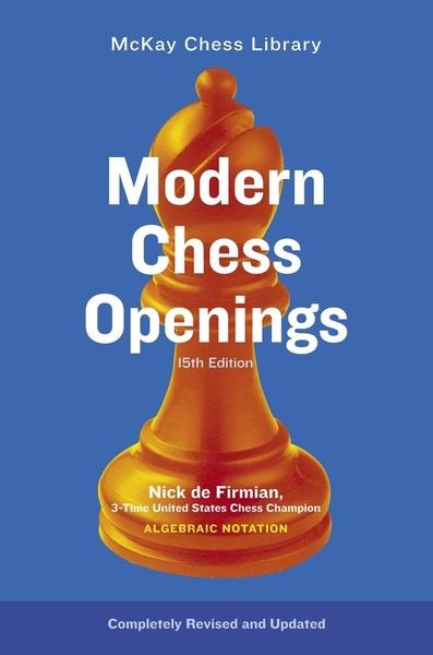 Modern Chess Openings, 15th Edition by Nick de Firmian