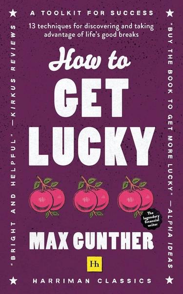 How to Get Lucky (Harriman Classics) by Max Gunther