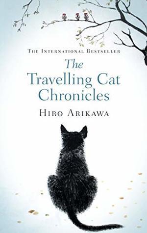 The Travelling Cat Chronicles by Philip Gabriel, Hiro Arikawa