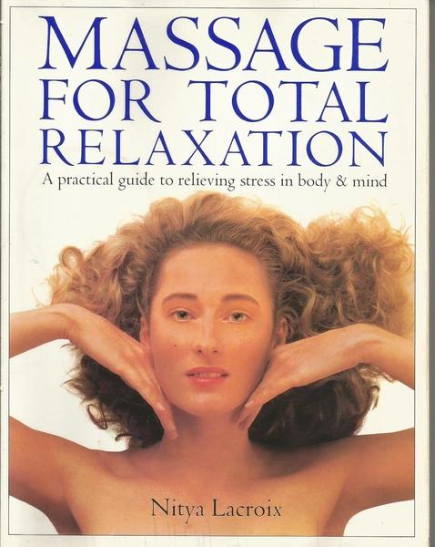 Massage for Total Relaxation by Nitya Lacroix