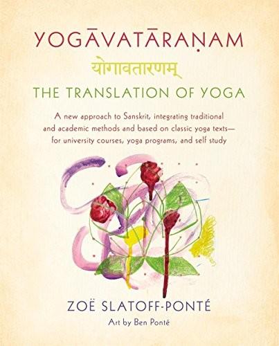 Yogavataranam: The Translation of Yoga by Zoë Slatoff-Ponté
