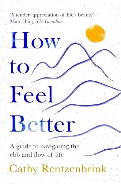 How to Feel Better by Cathy Rentzenbrink