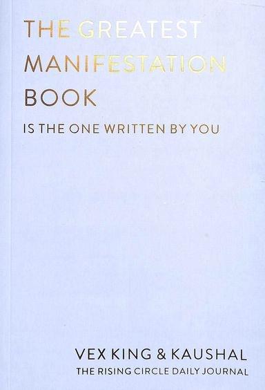The Greatest Manifestation Book by Vex King, Kaushal