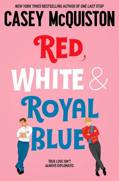 Red, White & Royal Blue by Casey Mcquiston