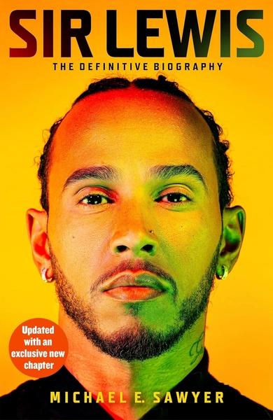 Sir Lewis: The Definitive Biography by Michael E Sawyer