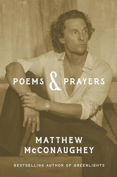 Poems and Prayers by Matthew Mcconaughey
