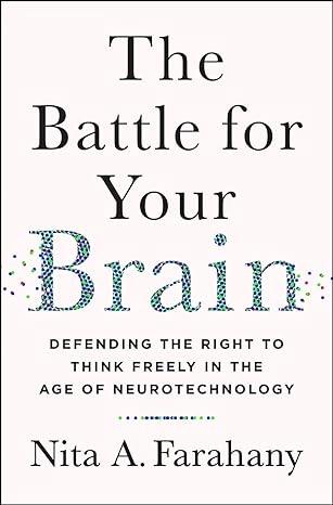 The Battle for Your Brain by Nita A. Farahany