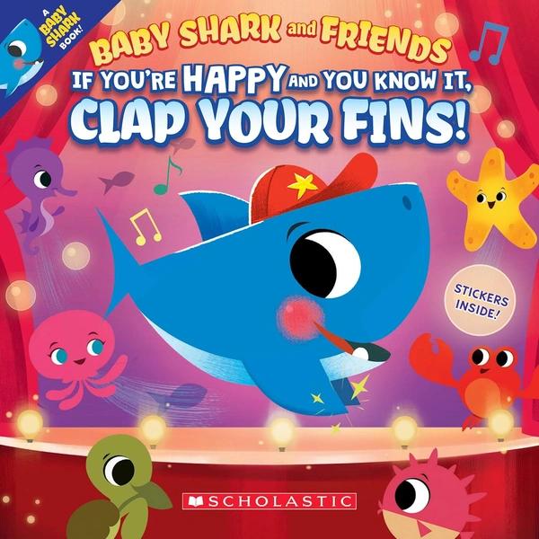 If You're Happy and You Know It, Clap Your Fins (Baby Shark and Friends) by John John Bajet