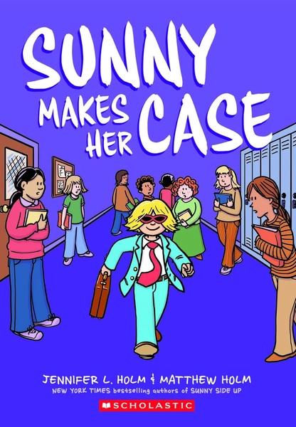 Sunny Makes Her Case: A Graphic Novel (Sunny #5) by Jennifer L Holm