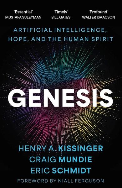 Genesis by Eric Schmidt, Henry Kissinger, Craig Mundie