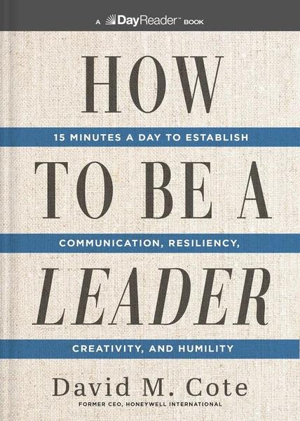 How to Be a Leader by David M Cot