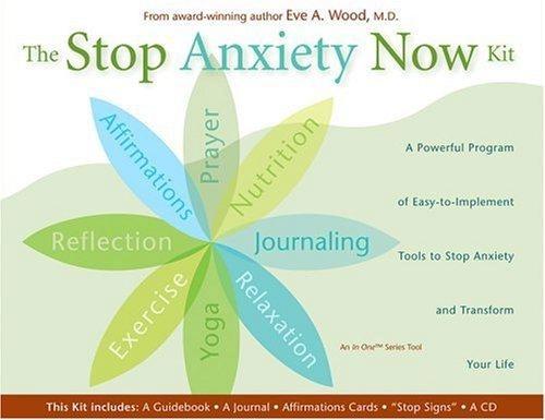 the stop anxiety now kit by M.D., Eve A. Wood
