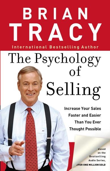 The Psychology Of Selling by Brian Tracy
