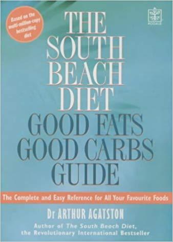 the south beach diet good fats good carbs guide by Dr. Arthur Agatston
