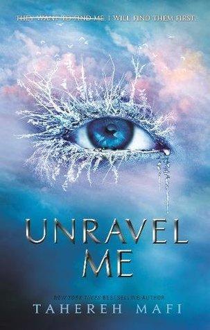 Unravel me by Tahereh Mafi