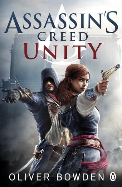 Assassin's Creed: Unity by Oliver Bowden